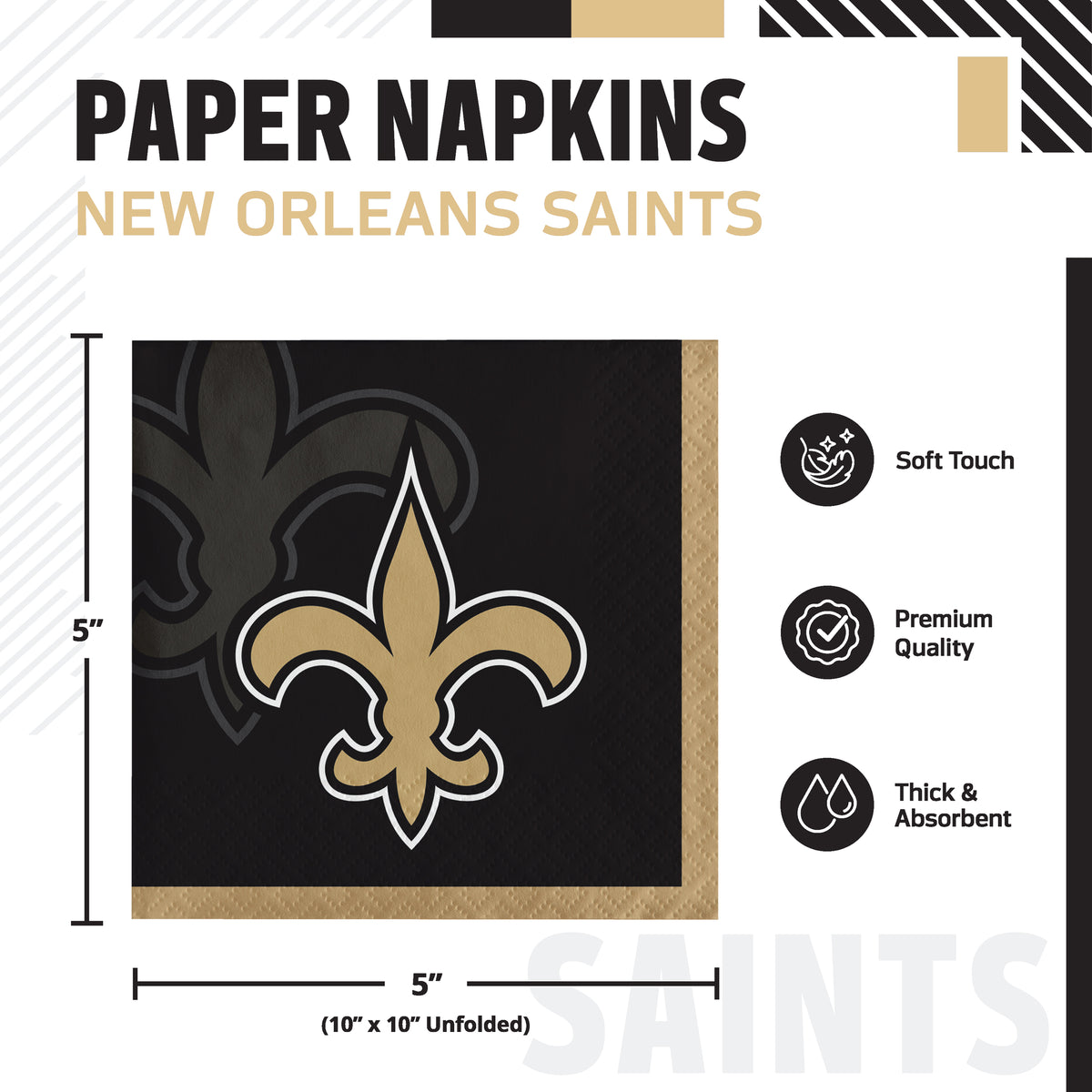 New Orleans Saints paper napkins shown in a product graphic with dimensions and feature callouts. The napkin is black with a large gold fleur-de-lis logo outlined in white, and the image includes text noting soft touch, premium quality, and thick absorbency.