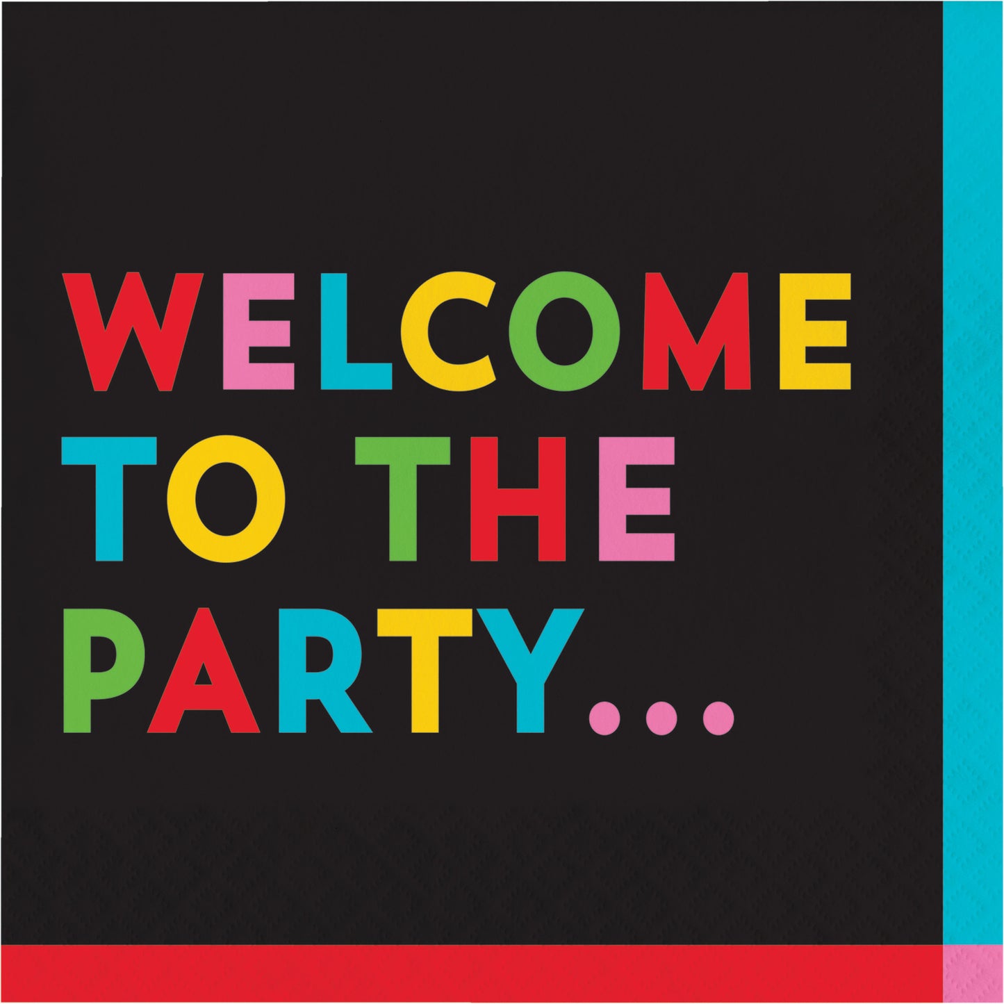 Napkin with colorful text 'WELCOME TO THE PARTY' on a black background with a red border.